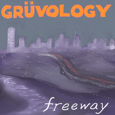 GRÜVOLOGY new album - Freeway