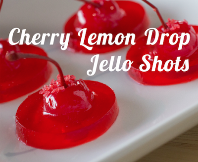 Check Out the Cherry Lemon Drop & Our Memorial Day Jello Shot Sale 